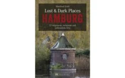 Bruckmann Lost Und Dark Places Hamburg 33 Vergessene Verlassene Und Unheimliche Orte Buch