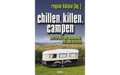 Regine Kölpin - Chillen, Killen, Campen. Kurzkrimis Aus Wohnmobil, Zelt Und Caravan
