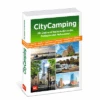 CityCamping - Mit Zelt Und Wohnmobil In Die Toplagen Der Metropolen