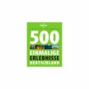 Lonely Planet 500 Einmalige Erlebnisse Deutschland Buch