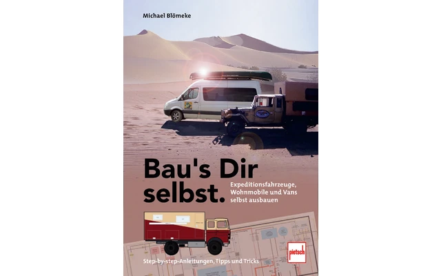 Paul Pietsch Verlage Baus Dir Selbst Expeditionsfahrzeuge / Wohnmobile Und Vans Selbst Ausbauen 1 Paul Pietsch Verlage Baus Dir Selbst Expeditionsfahrzeuge / Wohnmobile Und Vans Selbst Ausbauen